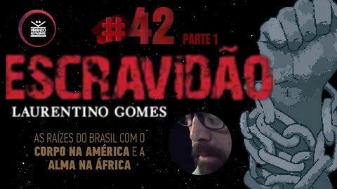 ESCRAVIDÃO Resenha 1 / Laurentino Gomes #42 Virando as Páginas por Armando Ribeiro