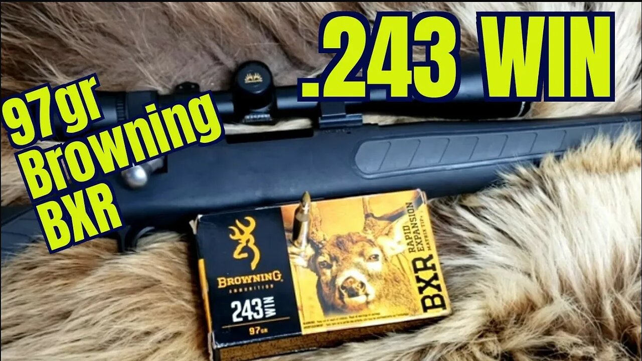 .243 win Browning 97gr BXR Ammunition Review