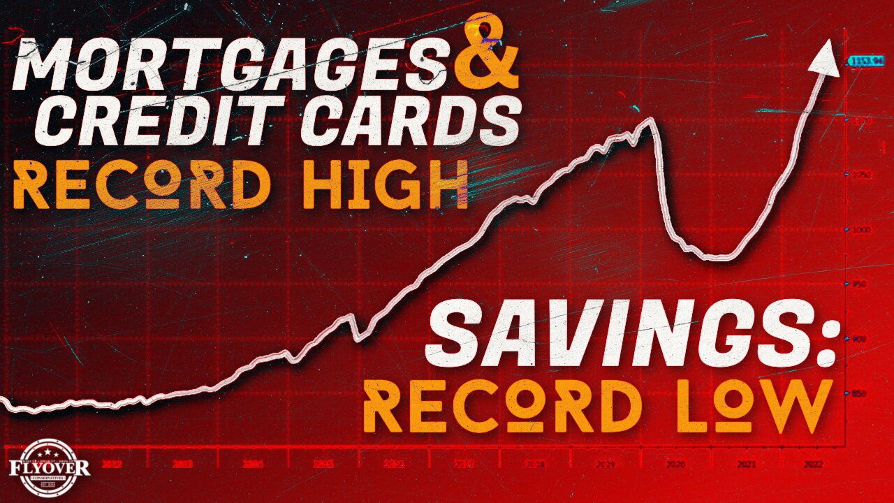 Economy | Savings Hit Record Low while Mortgages and Credit Cards Record High | Economic Update