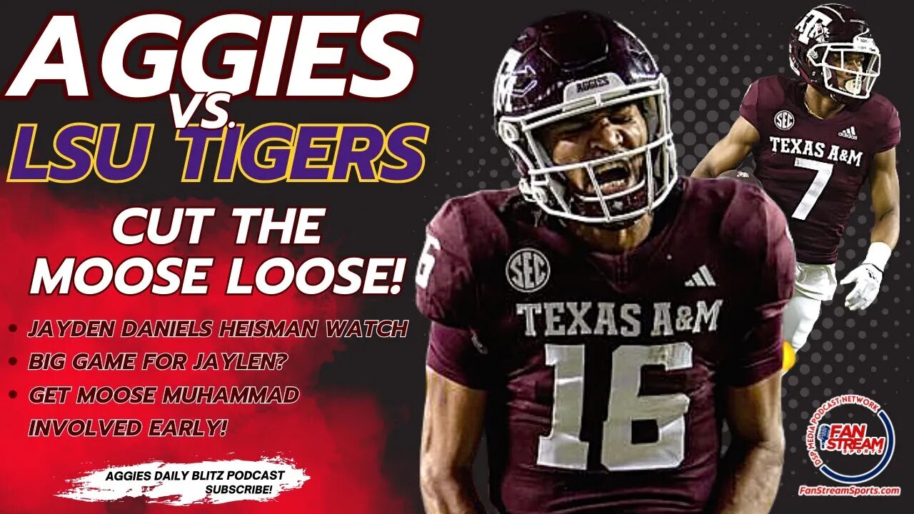 #Aggies vs. #LSU Tigers Week 13 Preview: Cut the Moose Loose!