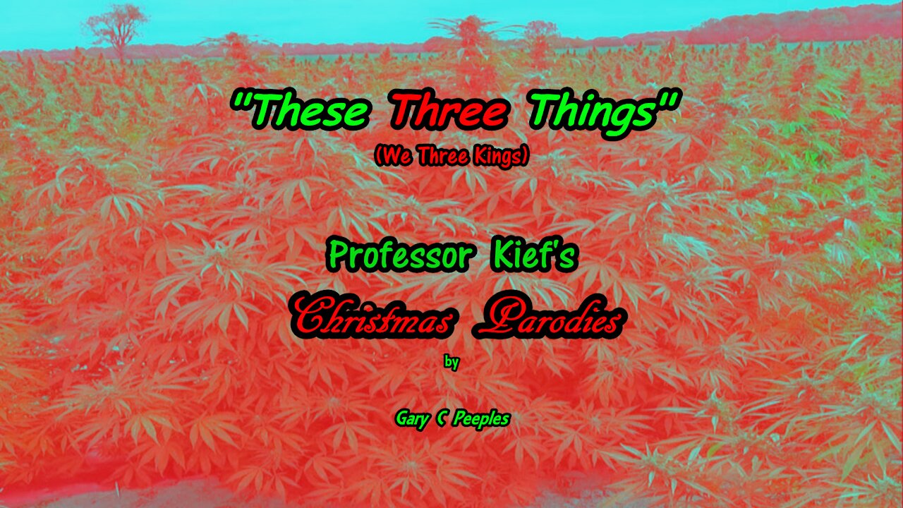 We Three Kings parody “These Three Things”