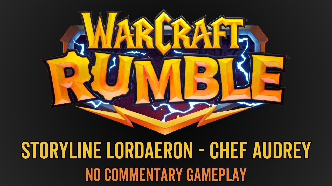 WarCraft Rumble - No Commentary Gameplay - Storyline Lordaeron - Chef Audrey