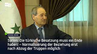 Syrien: Normalisierung der Beziehung erst nach Abzug der Truppen möglich