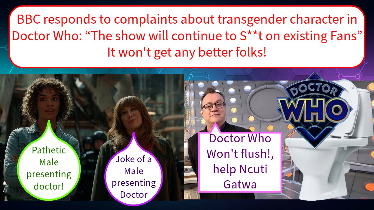 The BBC hits back at concerned Dr Who fans, The BBC tells them to DO ONE! The BBC won't win!