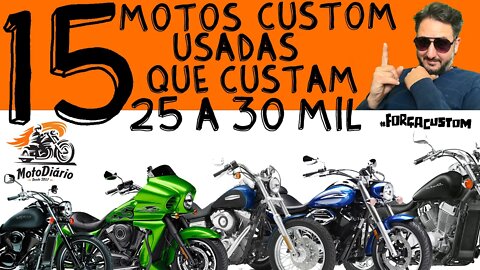 15 motos CUSTOM usadas que custam de 25 a 30 mil reais
