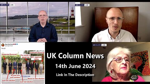 UK COLUMN NEWS - 14TH JUNE 2024