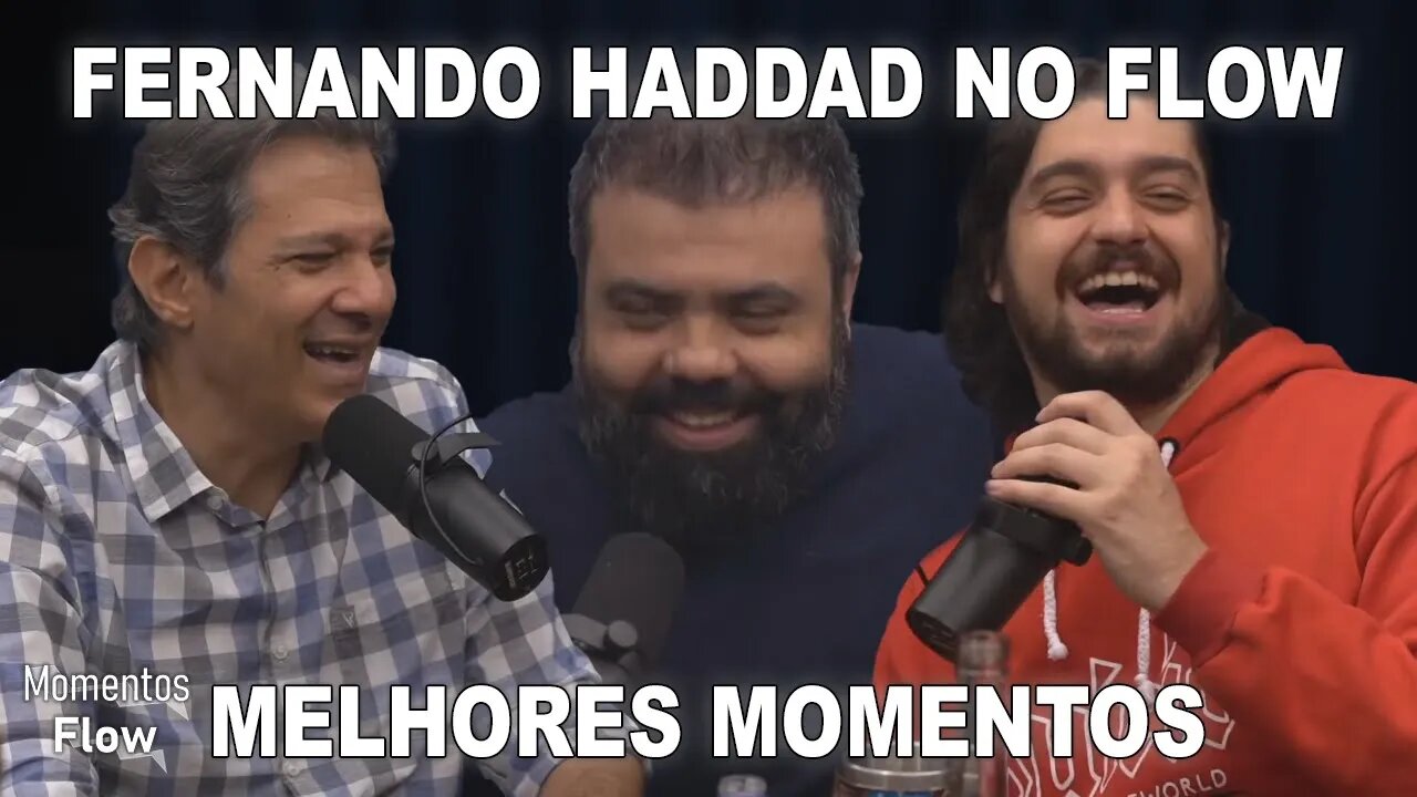 FERNANDO HADDAD NO FLOW - MELHORES MOMENTOS | MOMENTOS FLOW