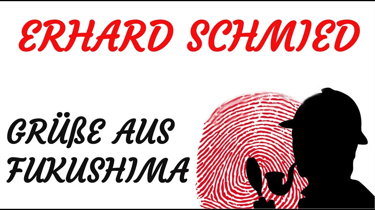 KRIMI Hörspiel - Erhard Schmied - GRÜßE AUS FUKUSHIMA