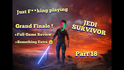 JEDI SURVIVOR just playing the f**king game PART18