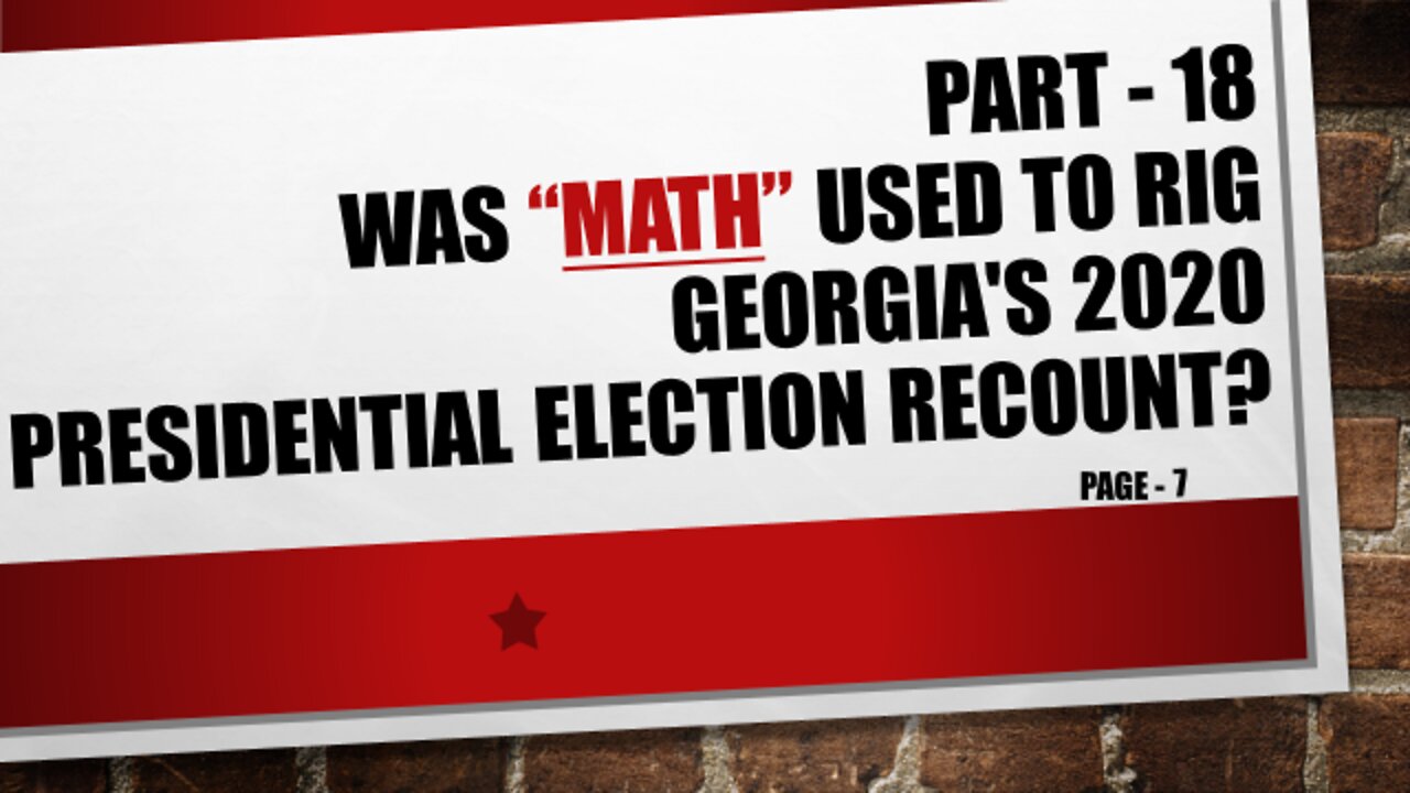 Part-18, Was Georgia's 2020 Election RECOUNT Mathematically Rigged?