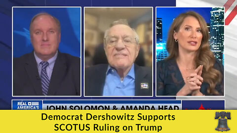 Democrat Dershowitz Supports SCOTUS Ruling on Trump