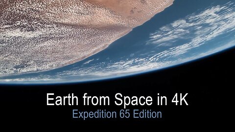 Earth from Space in 4k - Expedition 65 Edition. 🌎