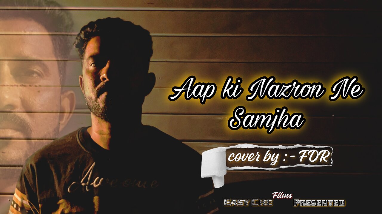 आपकी नज़रों ने समझा | Aapki Nazron Ne Samjha | Hindi Cover Song | Cover By FDR