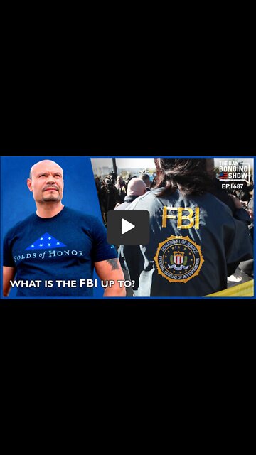 Ep. 1687 What Is The FBI Up To? - The Dan Bongino Show
