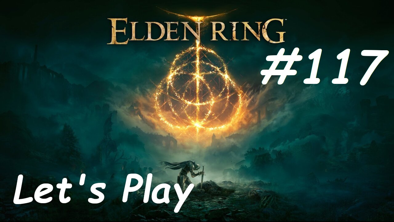 [Blind] Let's Play Elden Ring - Part 117