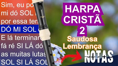 Harpa Cristã 002 - Saudosa lembrança - Cifra melódica