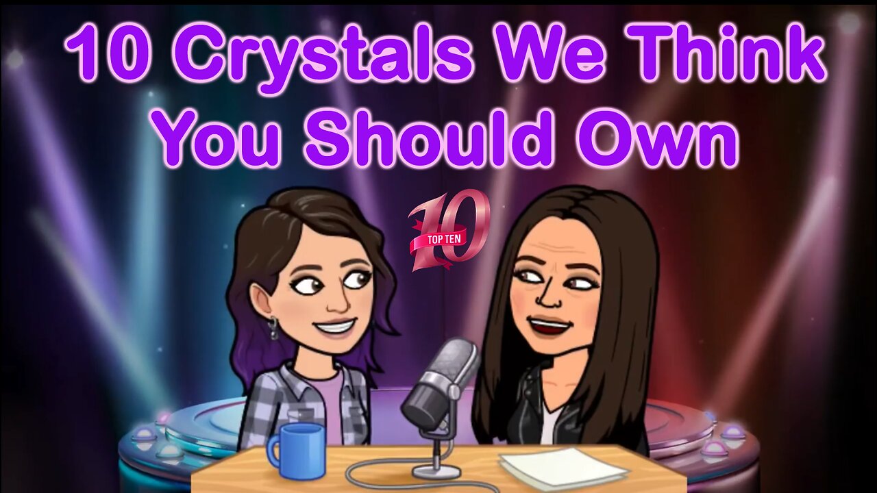 10 Crystals We Think You Should Own!