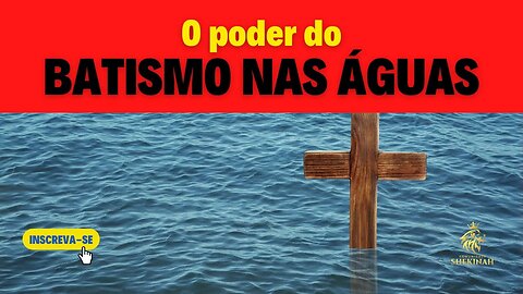 O poder do batismo nas águas #batismonasaguas