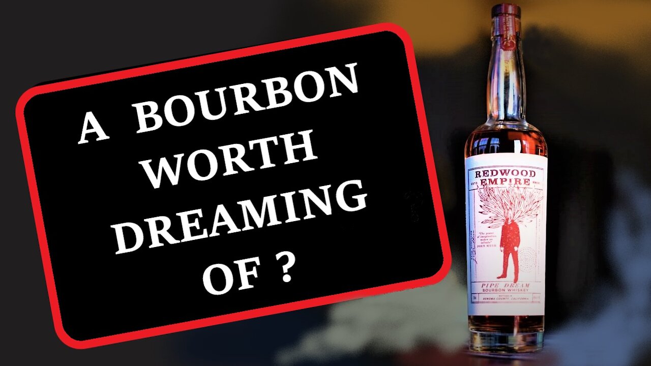 Redwood Empire Pipe Dream Review - A Bourbon from California - Is it any Good ?