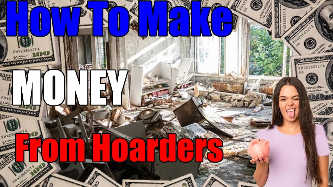 How to Make Money🤑💸 from Hoarders