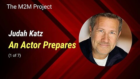 From Script To Character: An Actor Prepares, with Judah Katz (1 of 7)