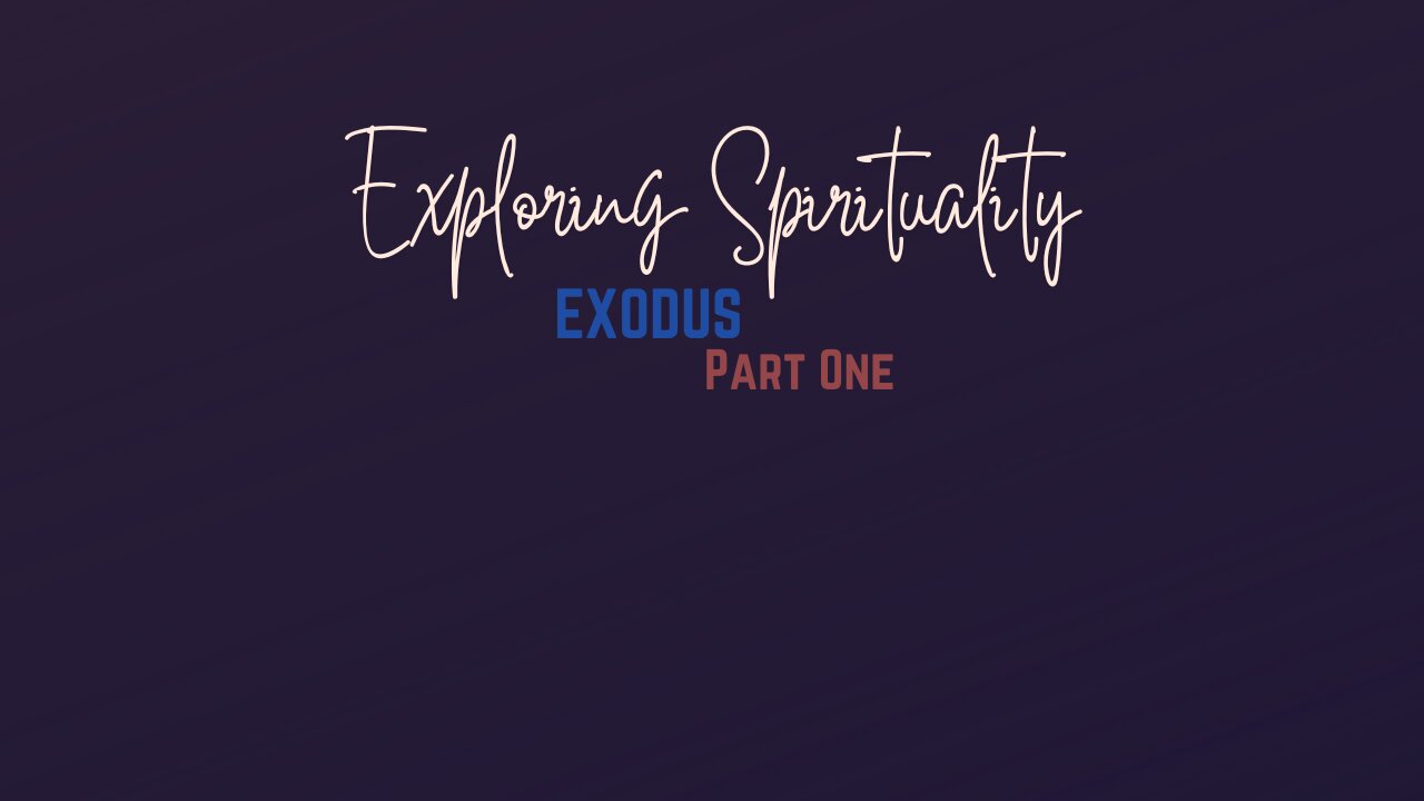 Exploring Spirituality - Exodus -