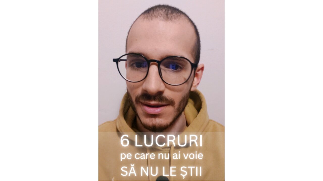 6 lucruri pe care nu ai voie să nu le știi!