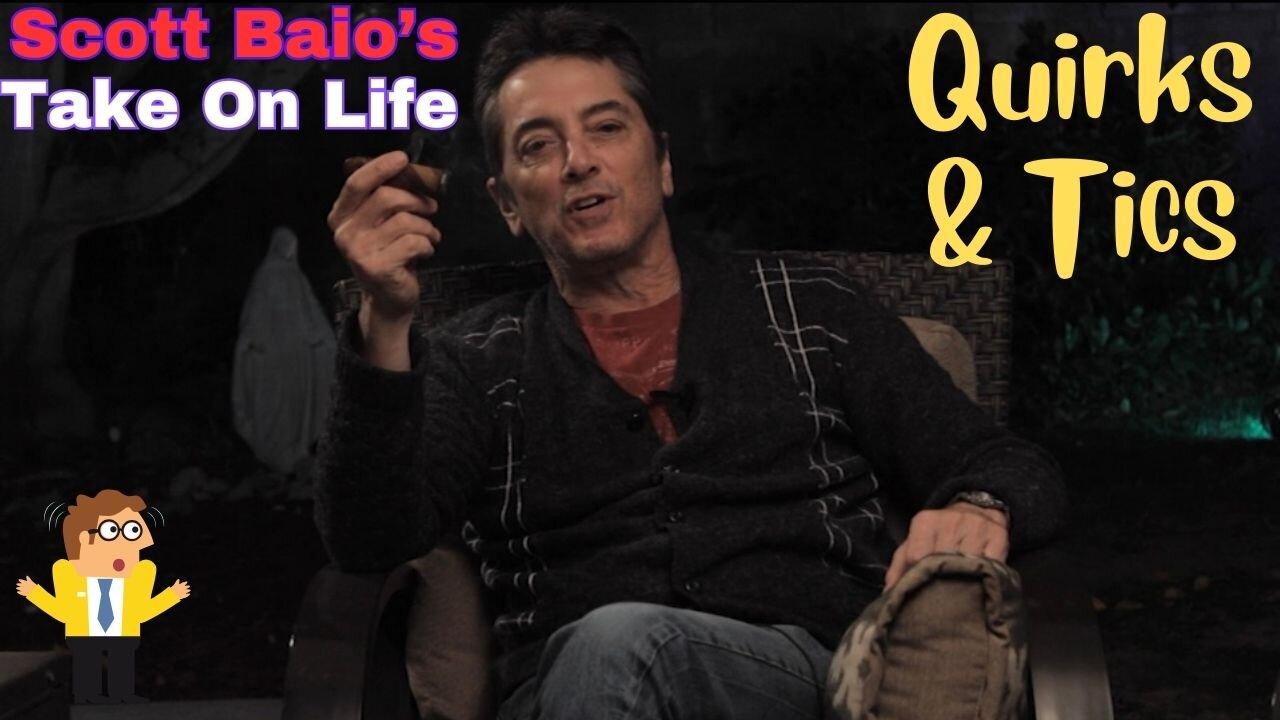 Scott Baio's Take On Life - Quirks & Tics