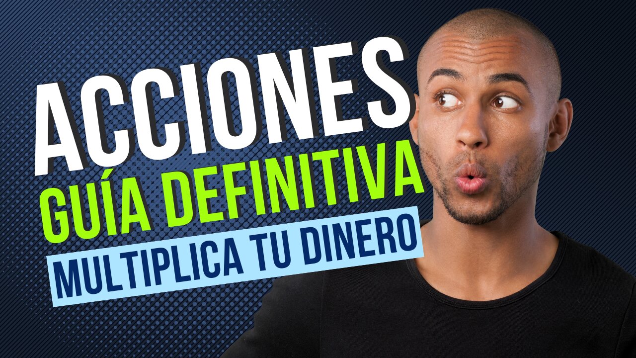 La GUÍA DEFINITIVA para INVERTIR EN ACCIONES y multiplicar tu dinero