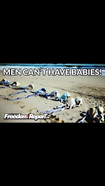 MEN CAN'T HAVE BABIES - MEN CAN'T HAVE BABIES - MEN CAN'T HAVE BABIES - MEN CAN'T HAVE BABIES!