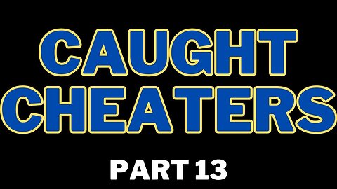 Caught Cheaters | part 13