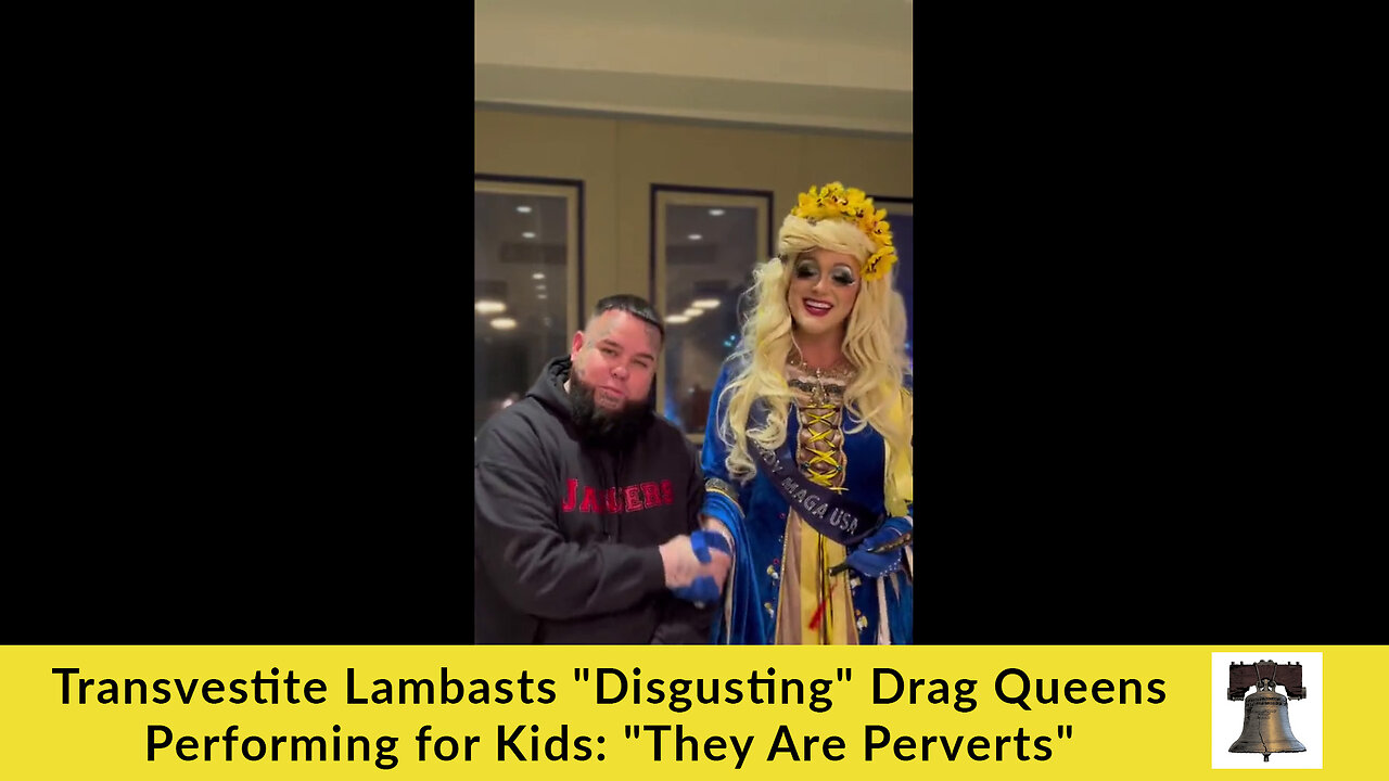 Transvestite Lambasts "Disgusting" Drag Queens Performing for Kids: "They Are Perverts"