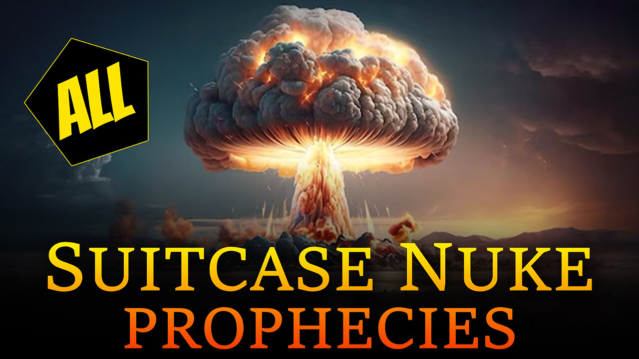 All Suitcase Nuke Prophecies 11/20/2024