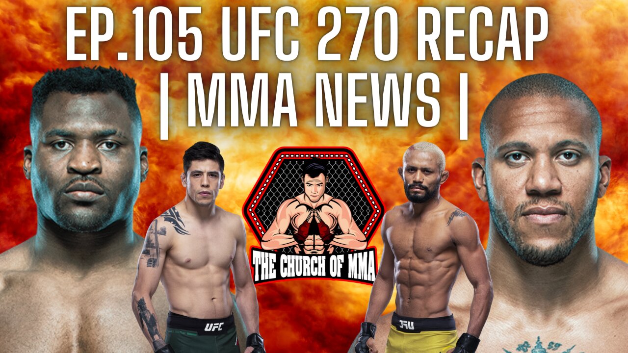 Ep.105 UFC 270 Recap AND STILL...AND NEW!...| MMA News