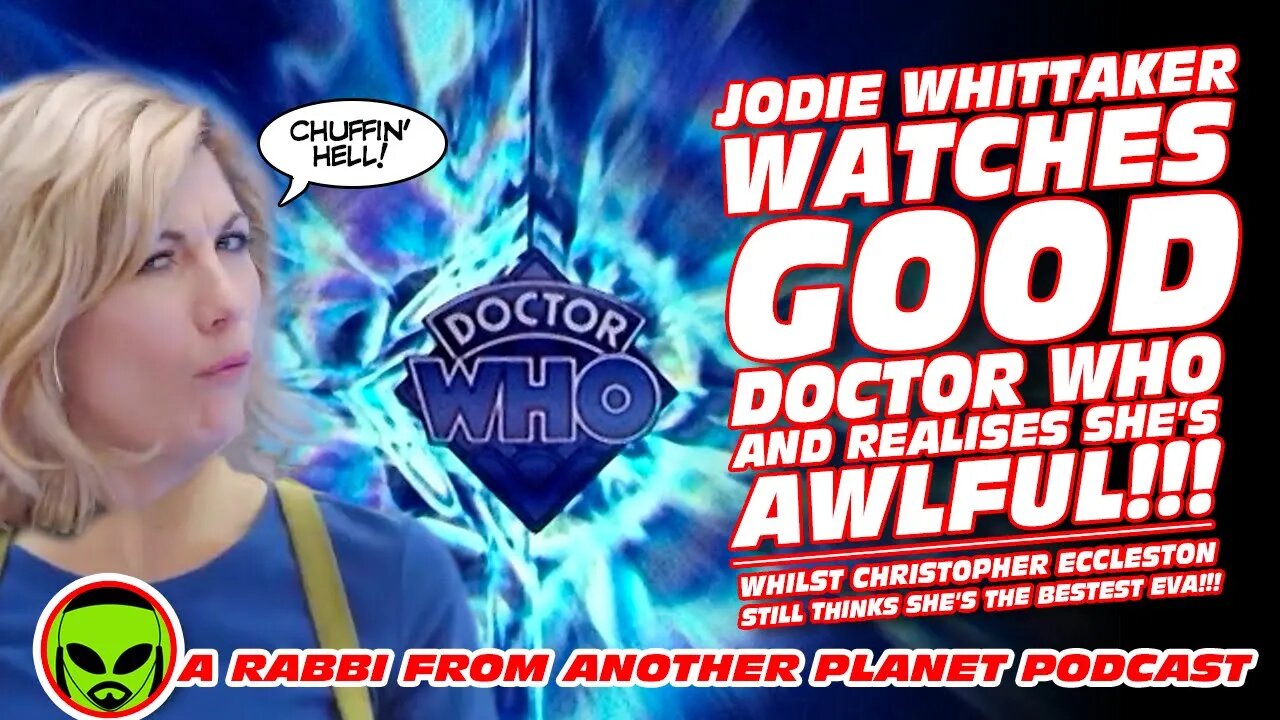 Jodie Whittaker Realises She’s AWLFUL as Doctor Who!!! While Christopher Eccleston Remains Clueless!