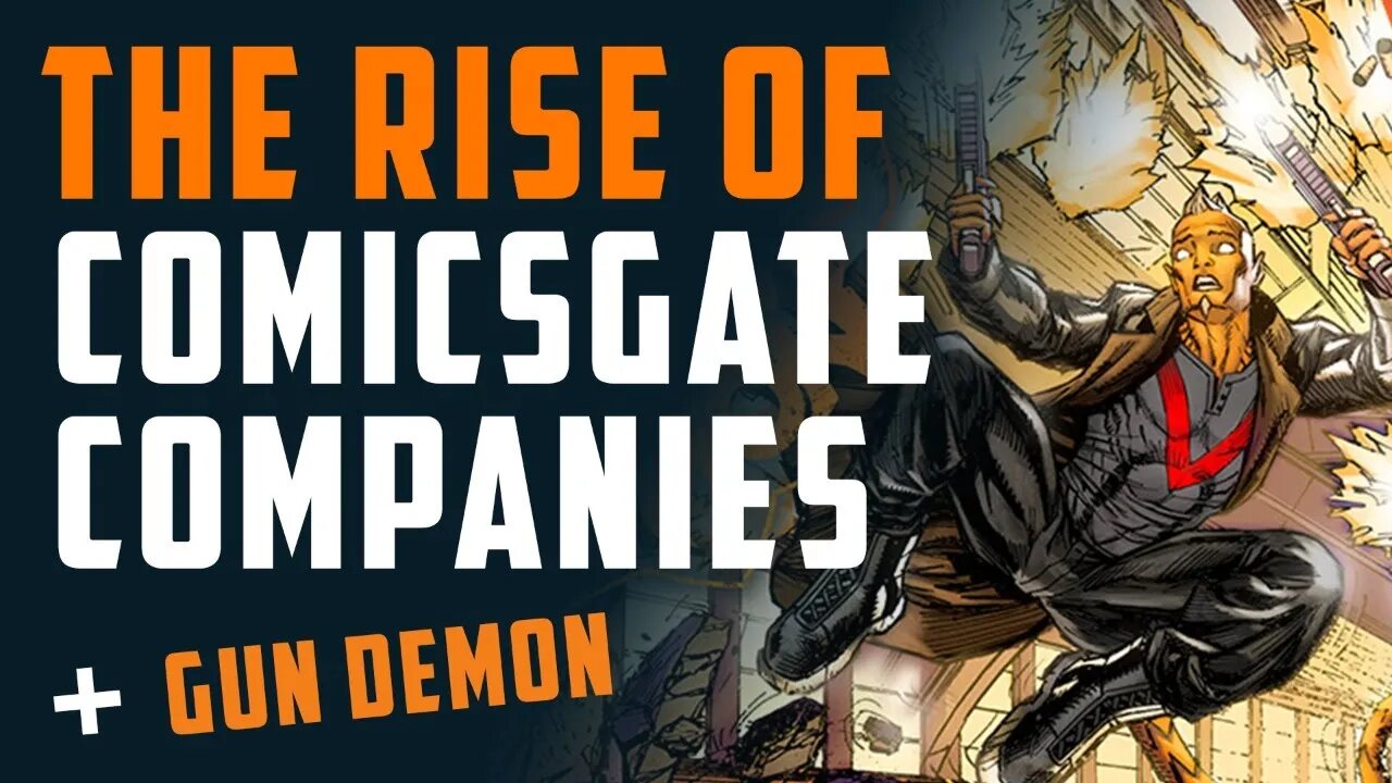 The RISE of COMICSGATE Publication Companies + Gun Demon w/ Greg Levitre