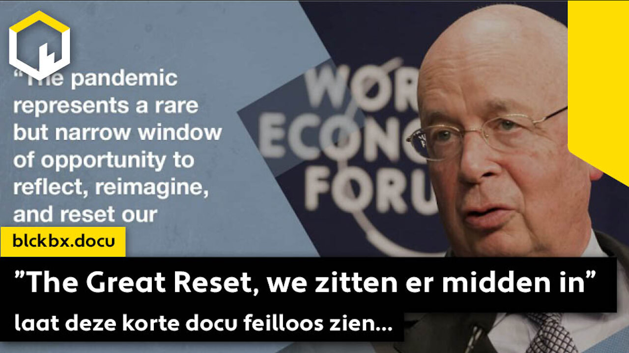 ”The Great Reset, we zitten er midden in” laat deze korte docu feilloos zien...