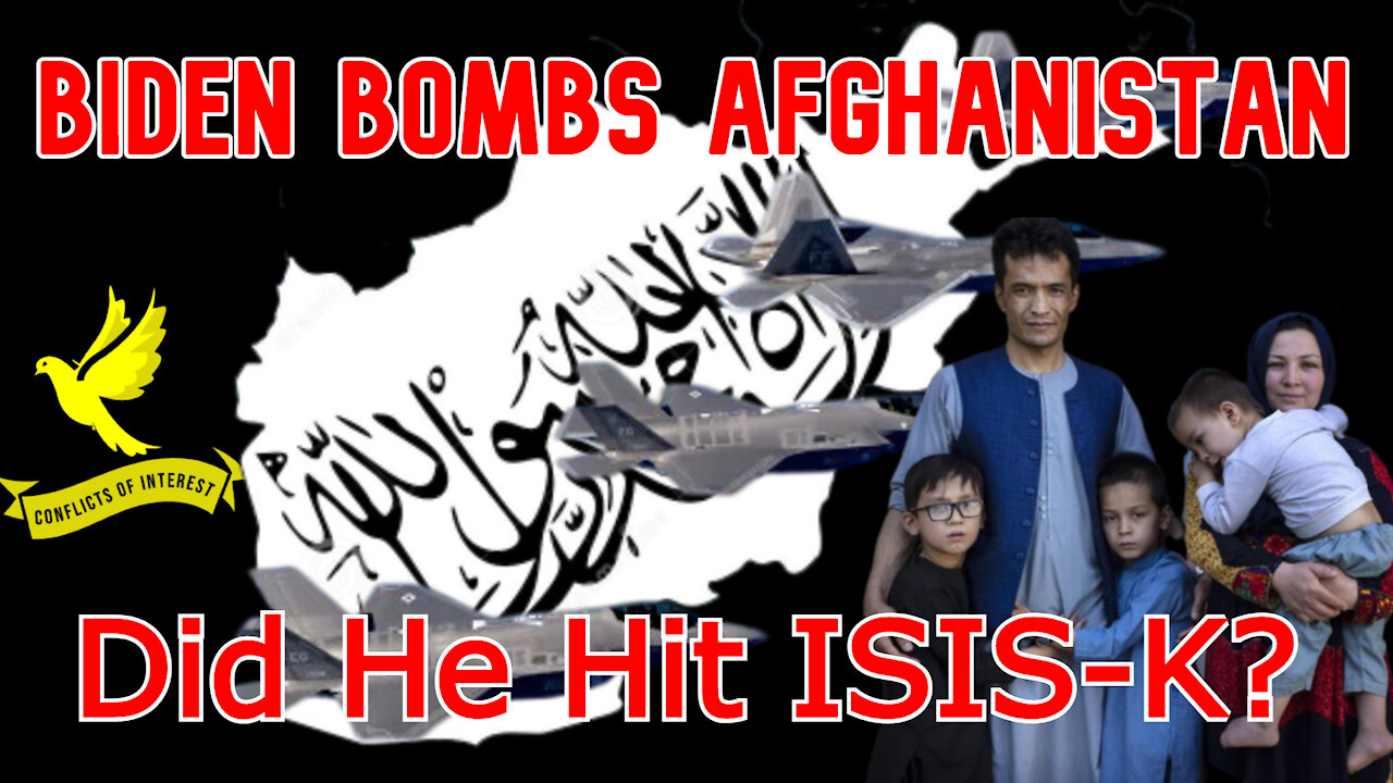 Conflicts of Interest #155: US Bombs Afghanistan, Claims to Target ISIS, Wipes Out a Family