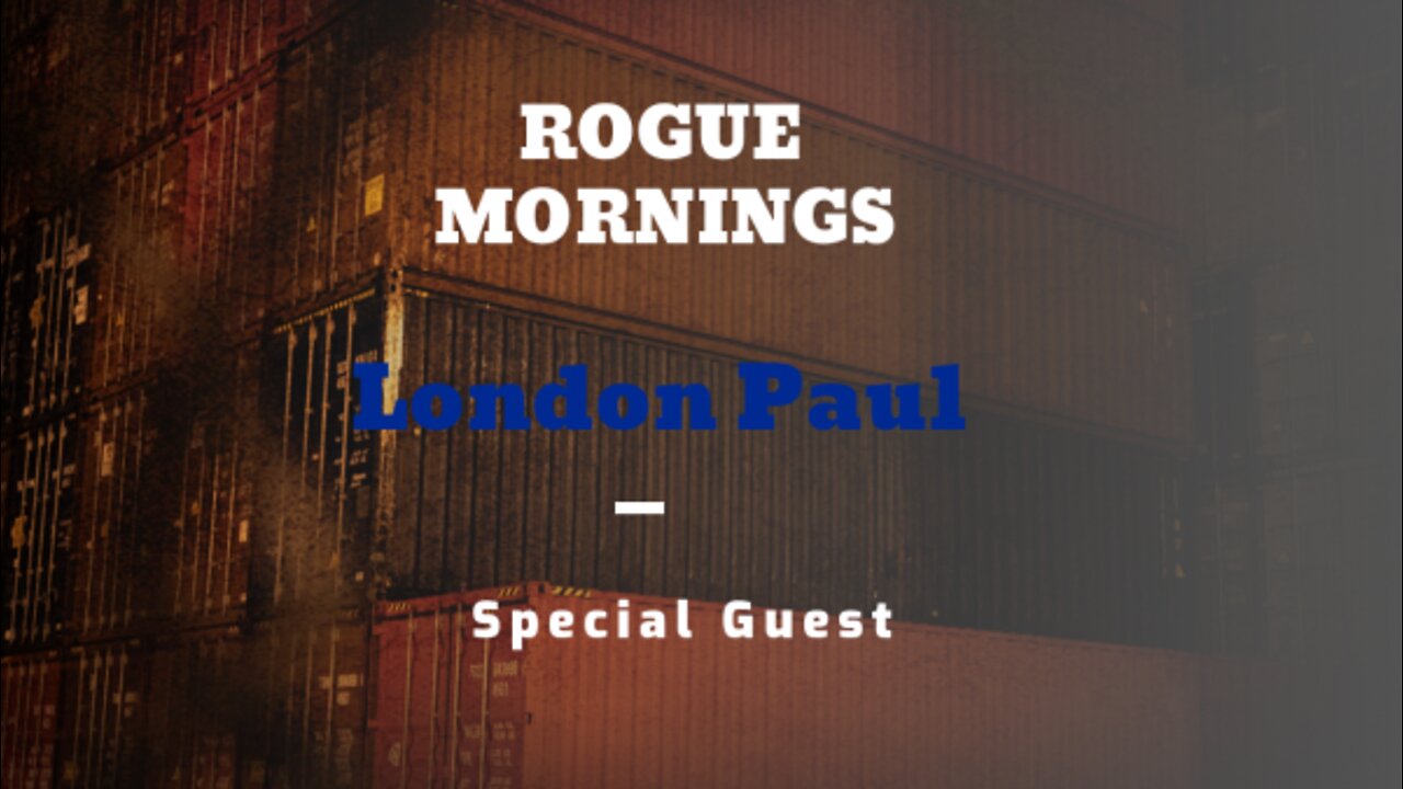 ROGUE MORNINGS – Special Guest London Paul (08 16 2018)