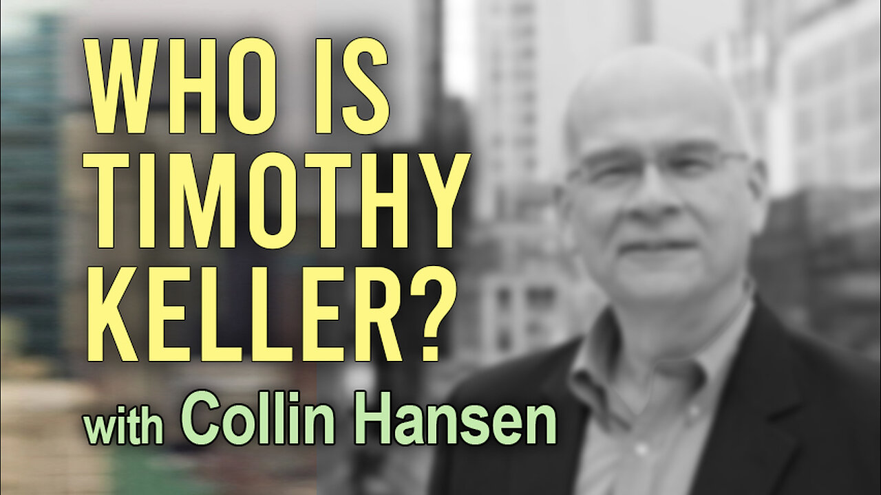 Who Is Timothy Keller? - Collin Hansen on LIFE Today Live