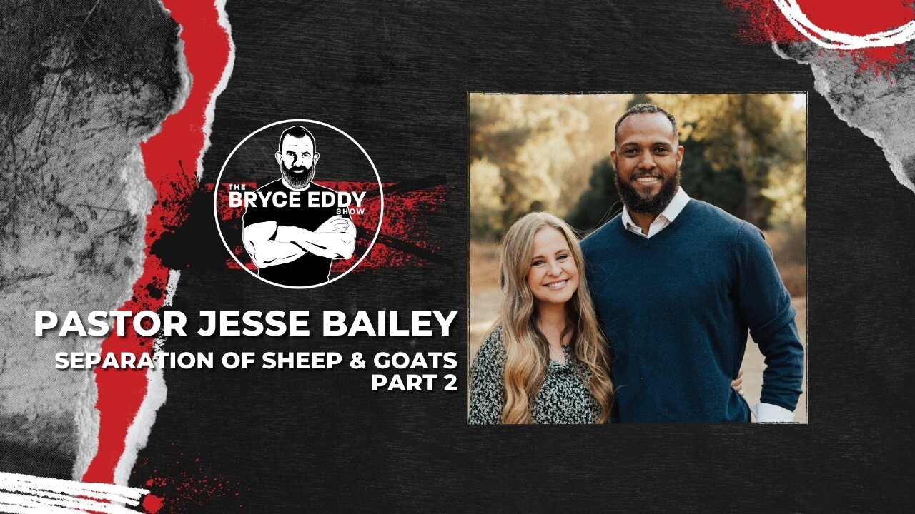 Pastor Jesse Bailey | Separation of Sheep & Goats - Part 2 | Episode 211