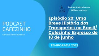 TEMPORADA 2022 DO PODCAST CAFEZINHO- EPISÓDIO 20 (SOMENTE ÁUDIO)