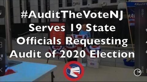 Jerseys In! #AuditTheVoteNJ Serves 19 State Officials For Forensic Audit of 2020 Election