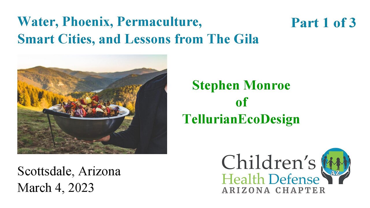 Water, Phoenix, Permaculture, Smart Cities, and Lessons from The Gila - Part 1 of 3