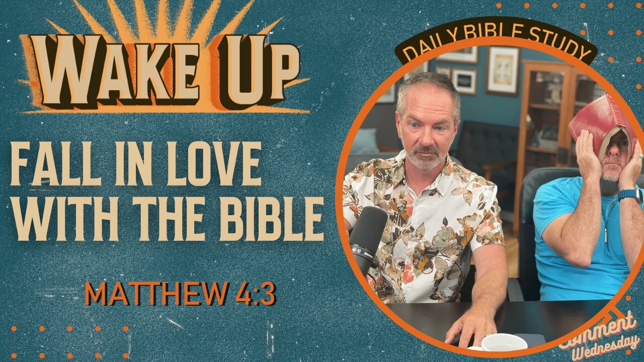 WakeUp Daily Devotional | Fall in Love with the Bible | Matthew 4:3