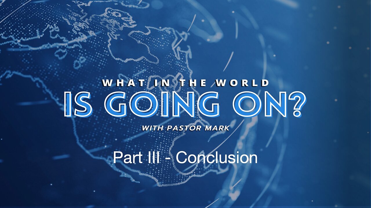 What in the World is going on - Part III | Jubilee Worship Center