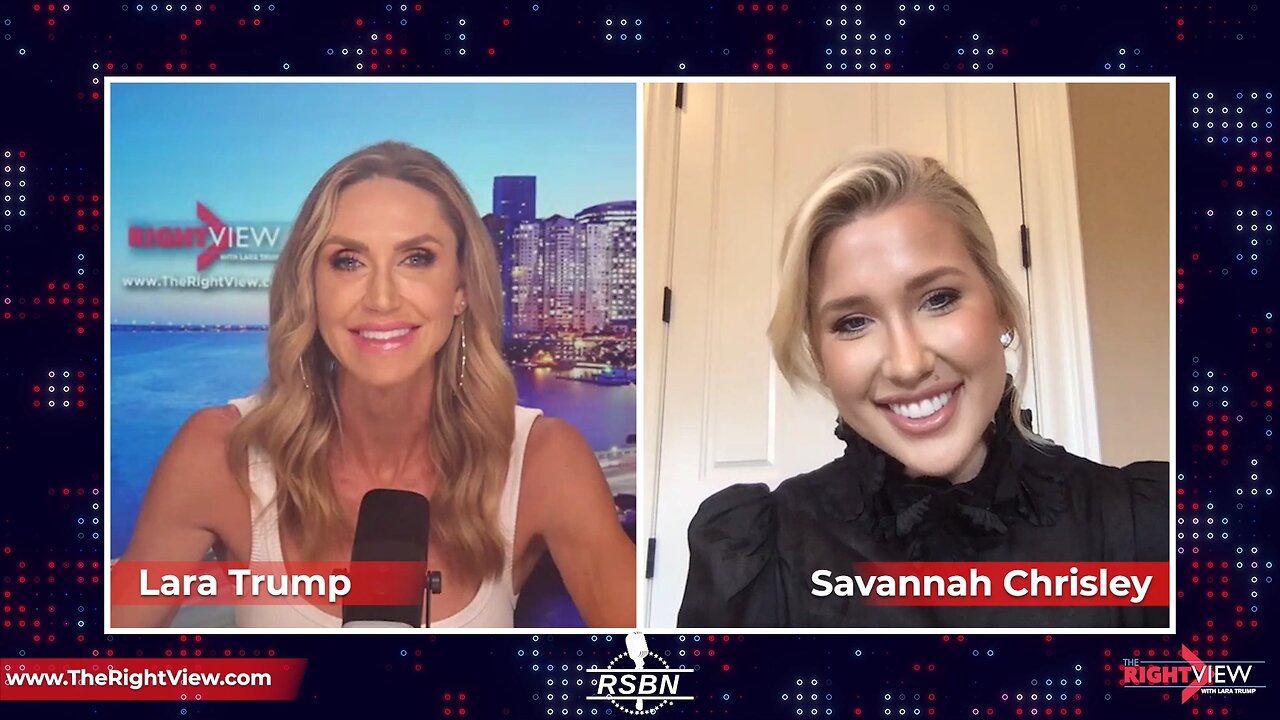 The Right View with Lara Trump & Savannah Chrisley - 9/28/23