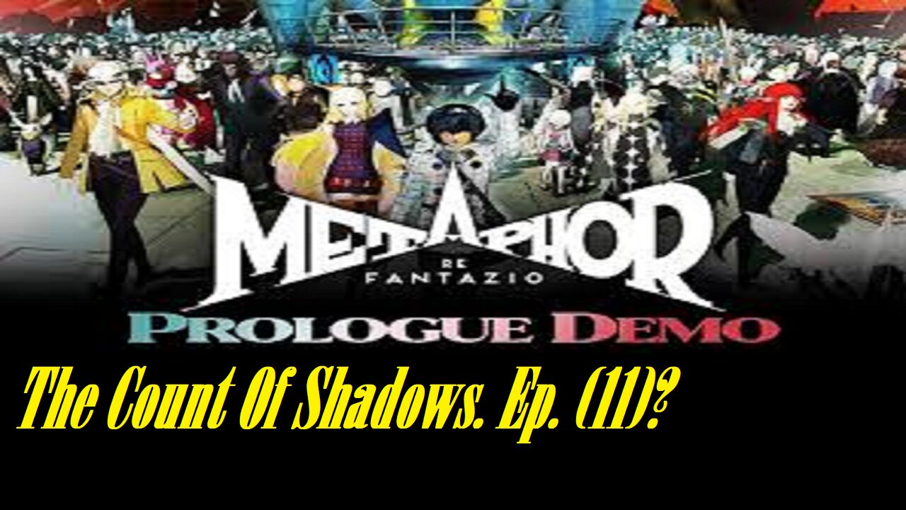 The Count Of Shadows. Metaphor Refantazio. Ep. (11)? #metaphorrefantazio