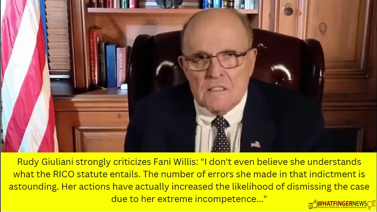 Rudy Giuliani strongly criticizes Fani Willis: I don't even believe she understands