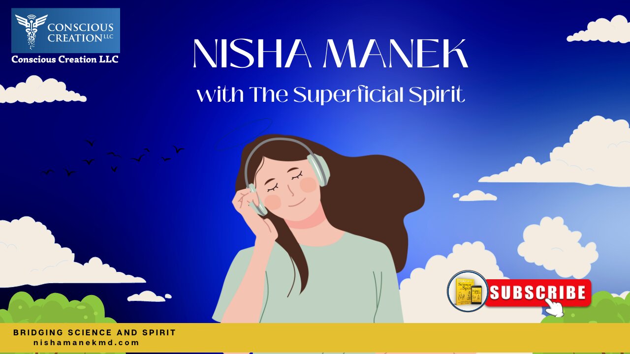 Nisha Manek with The Superficial Spirit #spirituality #bridgingscienceandspirit #informationmedicine